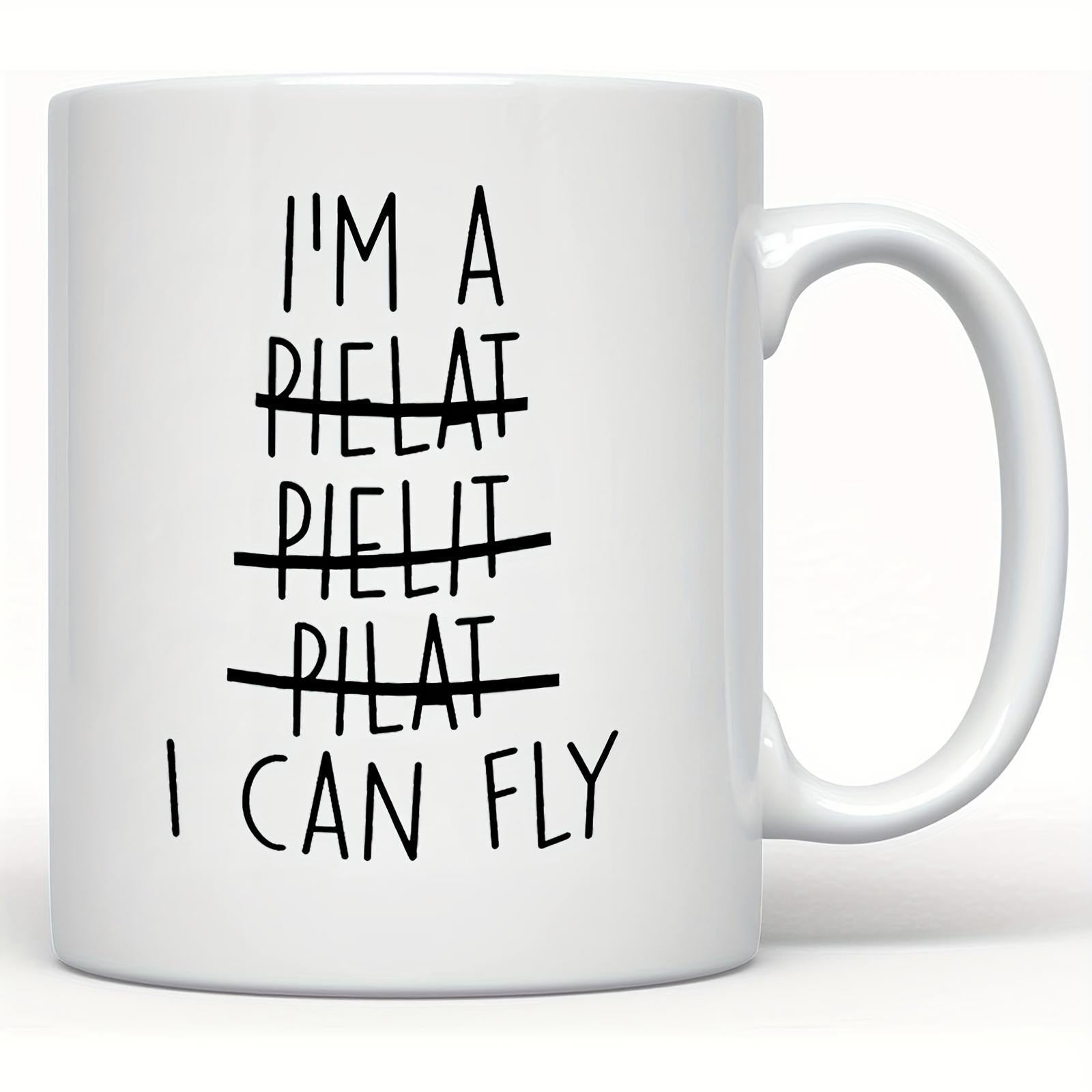 Tailorly White Ceramic 11 oz Mug - Im A Pielat Pielit Pilat I Can Fly Simple Black Typography Featuring Strikethrough Text On White Surface Mug