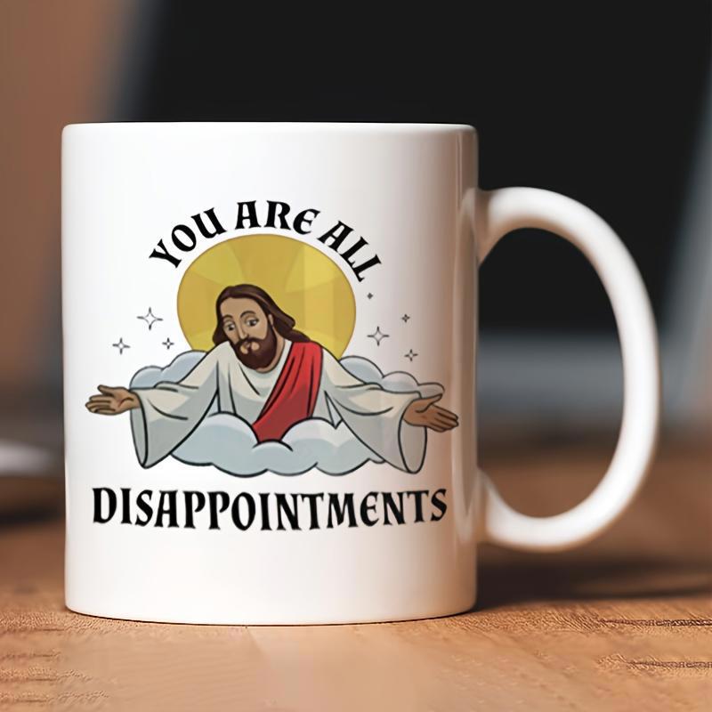 Tailorly White Ceramic 11 oz Mug - You Are All Disappointments Cartoon Religious Figure Floating Among Soft Clouds With Radiant Golden Halo Jesus