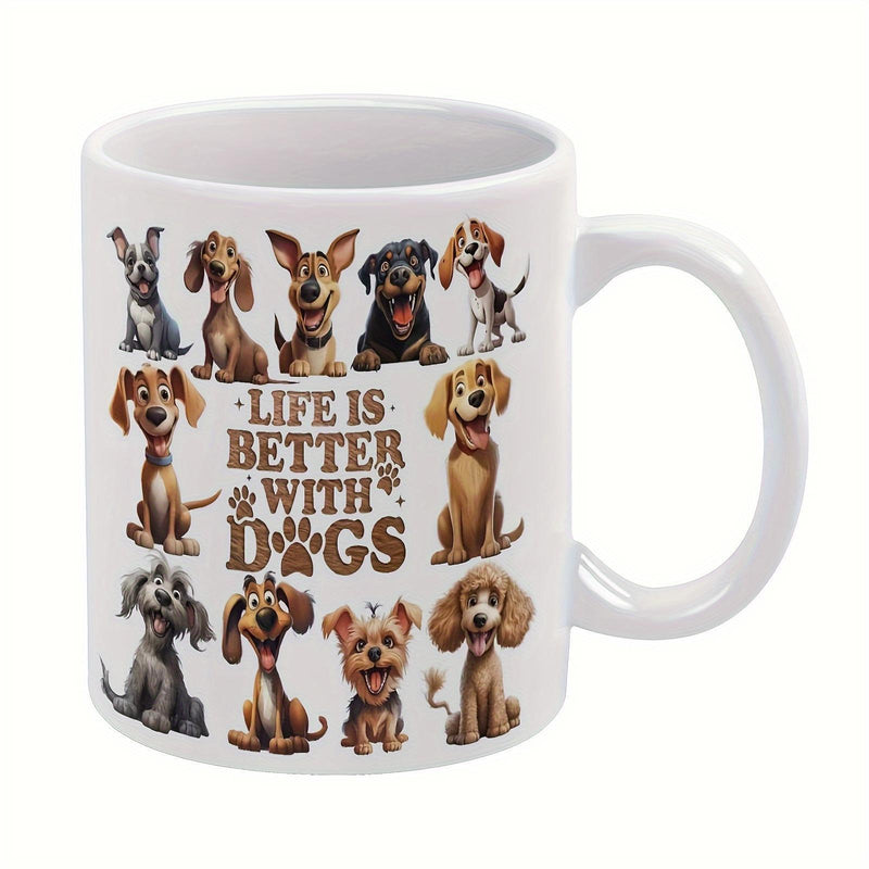 Tailorly White Ceramic 11 oz Mug - Life Is Better With Dogs Adorable Cartoon Puppies Of Various Breeds Sitting Around Decorative Inspirational Dogs