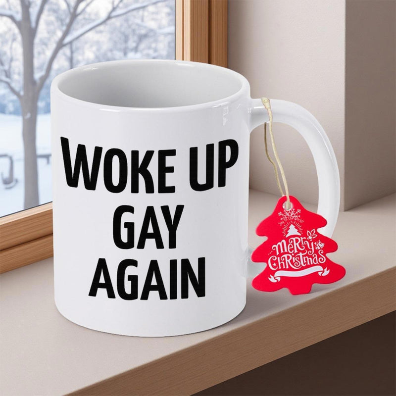 Tailorly White Ceramic 11 oz Mug - Woke Up Gay Again Minimalist Ceramic Vessel With Bold Printed Letters And Festive Holiday Tag Mug