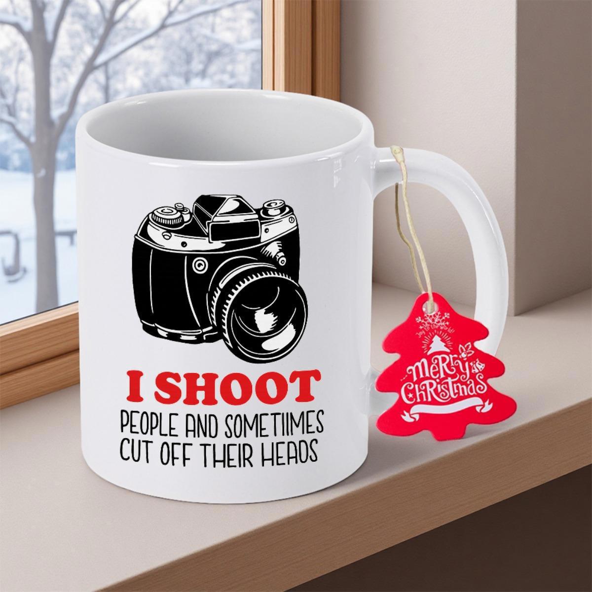 Tailorly White Ceramic 11 oz Mug - I Shoot People And Sometimes Cut Off Their Heads Professional Grade Photography Equipment Featuring Intricate Lens Details
