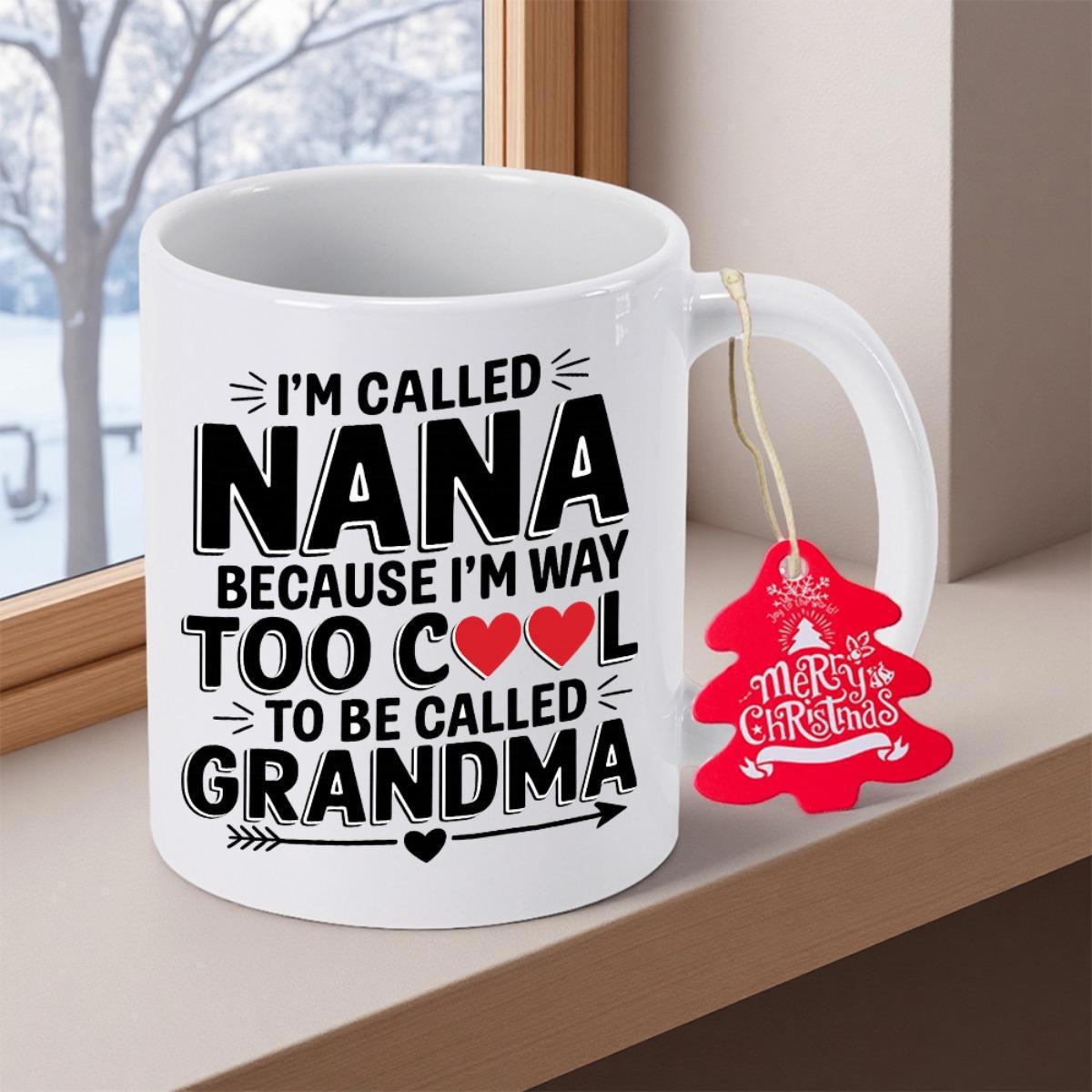 Tailorly White Ceramic 11 oz Mug - Im Called Nana Because Im Way Too Cool To Be Called Grandma Merry Christmas Elegant White Ceramic With Heart Accents And Bold