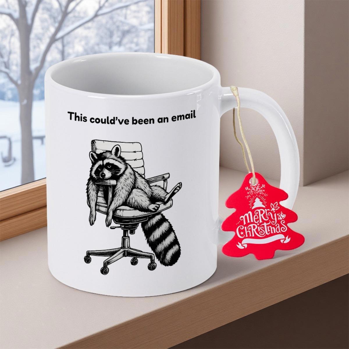 Tailorly White Ceramic 11 oz Mug - This Couldve Been An Email Exhausted Office Worker Style Sitting On A Swivel Chair Raccoon
