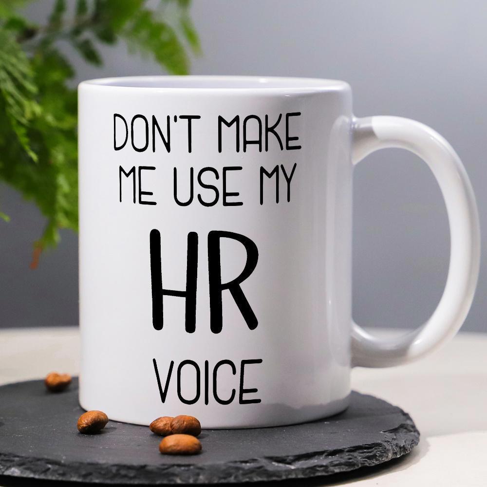 Tailorly White Ceramic 11 oz Mug - Dont Make Me Use My HR Voice Minimalist White Ceramic Vessel With Bold Hand Drawn Black Typography Mug