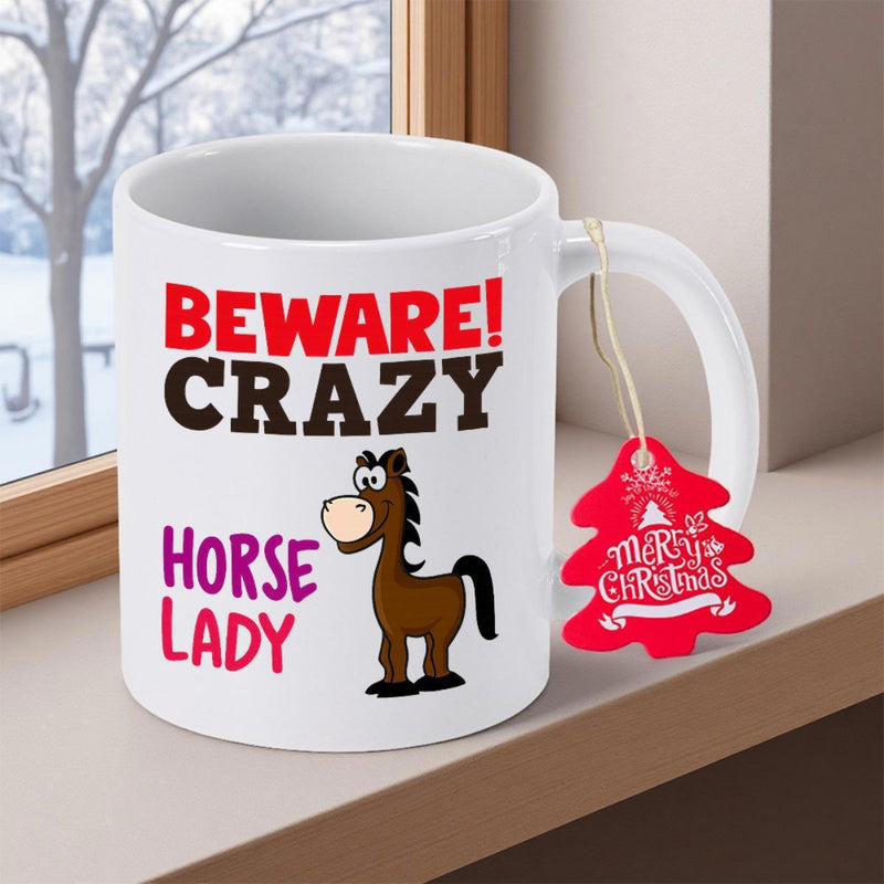 Tailorly White Ceramic 11 oz Mug - Beware Crazy Horse Lady Funny Brown Stallion With Large Eyes Standing On Smooth Ceramic Surface Horse