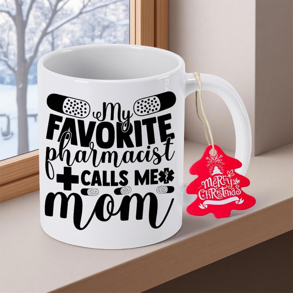 Tailorly White Ceramic 11 oz Mug - My Favorite Pharmacist Calls Me Mom Bold Black Typographic Letters With Small Pill And Cross Icons Mug