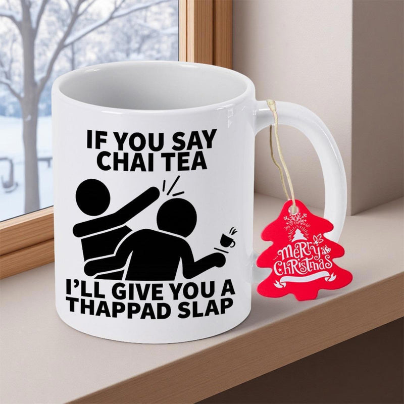 Tailorly White Ceramic 11 oz Mug - If You Say Chai Tea I Will Give You A Thappad Slap Humorous Stick Figures Engaged In Dramatic Slap Action Holding A Cup Mug