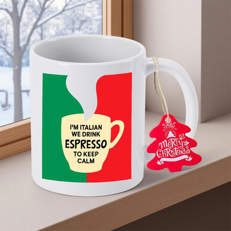 Tailorly White Ceramic 11 oz Mug - Im Italian We Drink Espresso To Keep Calm Merry Christmas Stylized National Flag Pattern With Hot Steaming Beverage Inside A