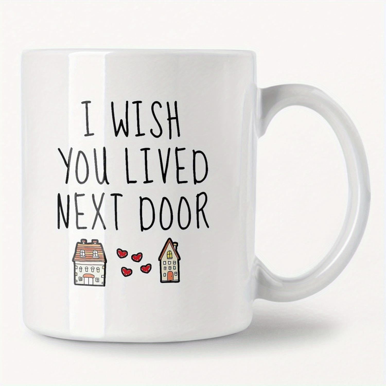 Tailorly White Ceramic 11 oz Mug - I Wish You Lived Next Door Two Cozy Small Houses With Tiny Red Hearts Floating Among Them House