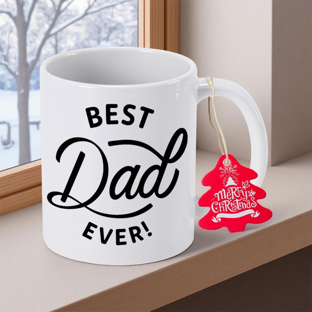 Tailorly White Ceramic 11 oz Mug - Best Dad Ever Bold Black Script Typography On A Plain