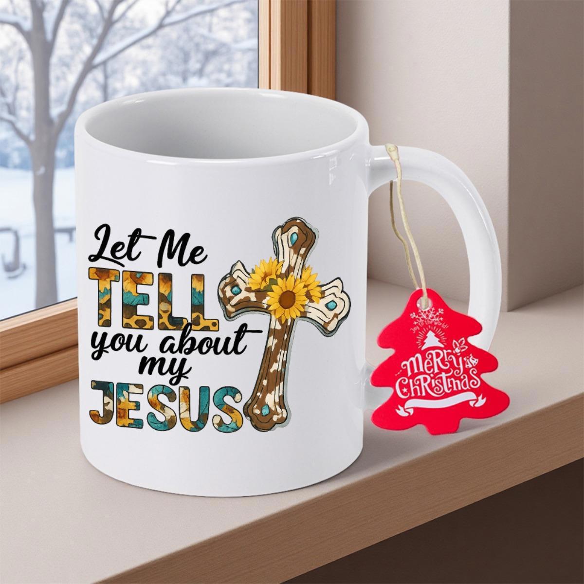 Tailorly White Ceramic 11 oz Mug - Let Me Tell You About My Jesus Rustic Western Style Patterned Featuring Bright Blooming Yellow Sunflowers Cross