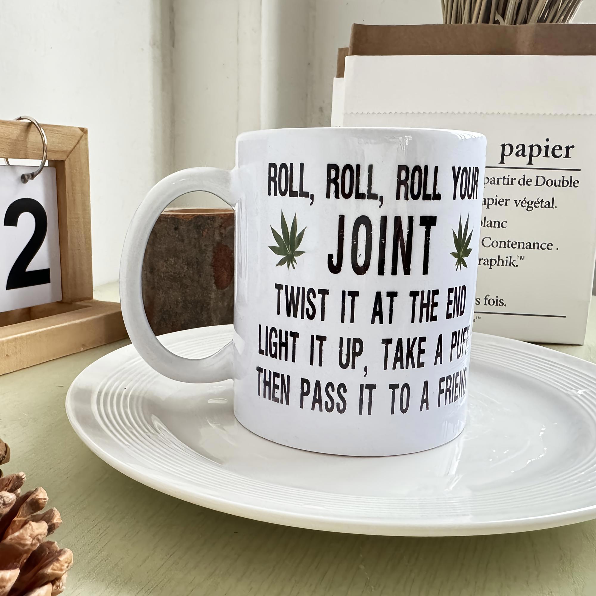 Tailorly White Ceramic 11 oz Mug - Roll Roll Roll Your Joint Twist It At The End Light It Up Take A Puff Then Pass It To A Friend Symmetrical Green Botanical