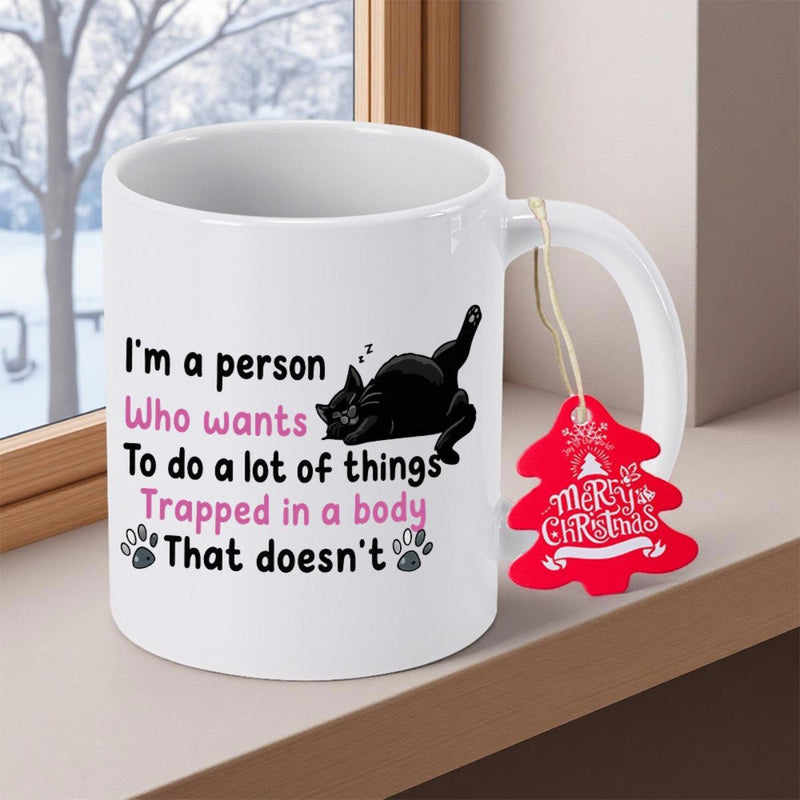 Tailorly White Ceramic 11 oz Mug - Im A Person Who Wants To Do A Lot Of Things Trapped In A Body That Doesnt Lazy Black Silhouette Resting In A Playful Pose With