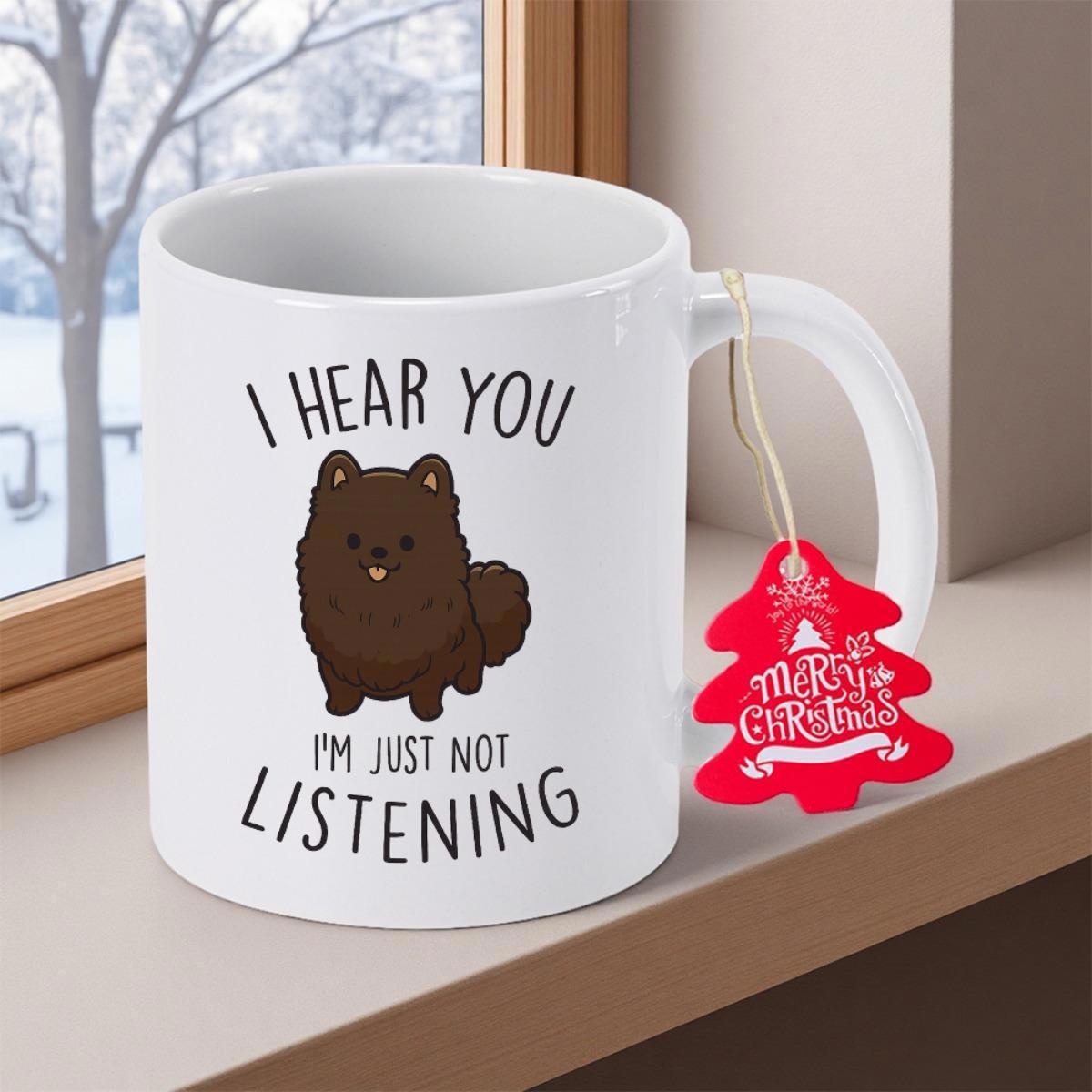 Tailorly White Ceramic 11 oz Mug - I Hear You Im Just Not Listening Adorable Fluffy Brown Dog Sitting Peacefully On A White Surface Pomeranian