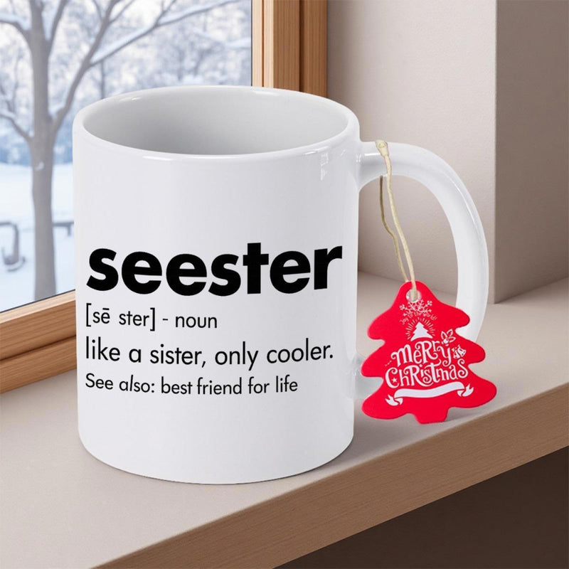 Tailorly White Ceramic 11 oz Mug - Seester Like A Sister Only Cooler See Also Best Friend For Life Merry Christmas Ceramic Drinking Vessel Featuring Simple