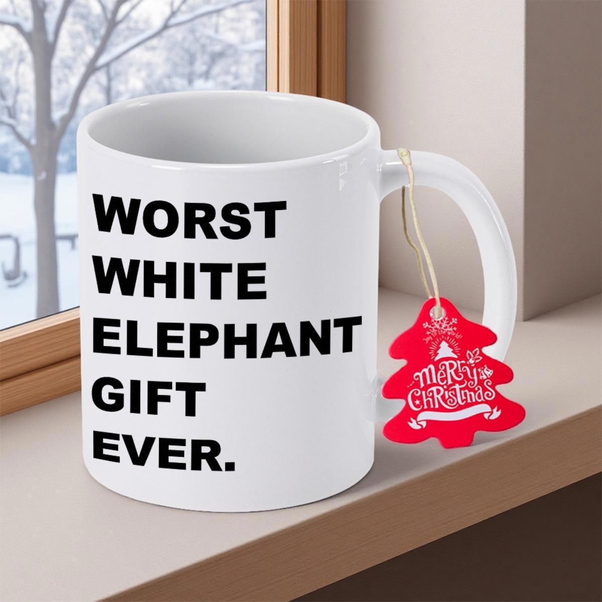 Tailorly White Ceramic 11 oz Mug - Worst White Elephant Gift Ever Minimalist Design Featuring Bold Black Lettering On A Sleek Ceramic Mug