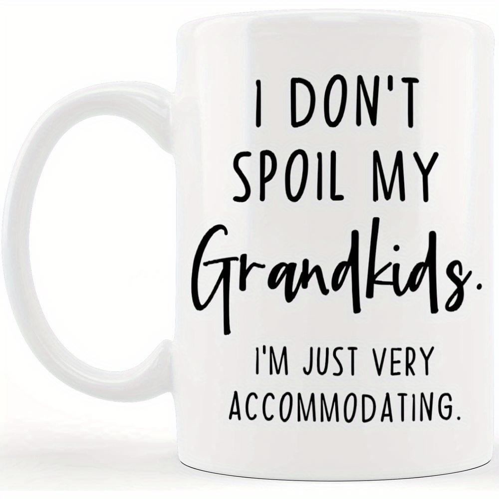 Tailorly White Ceramic 11 oz Mug - I Don't Spoil My Grandkids I'm Just Very Accommodating Minimalist Black Typography Styled With Elegant Hand Written Cursive Font