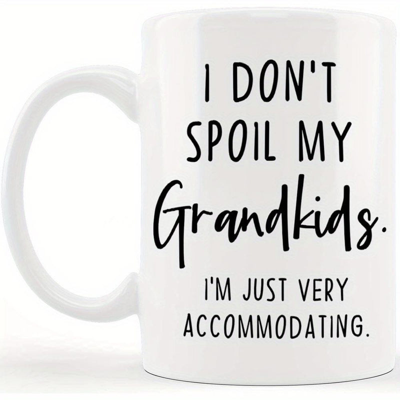 Tailorly White Ceramic 11 oz Mug - I Don't Spoil My Grandkids I'm Just Very Accommodating Minimalist Black Typography Styled With Elegant Hand Written Cursive Font