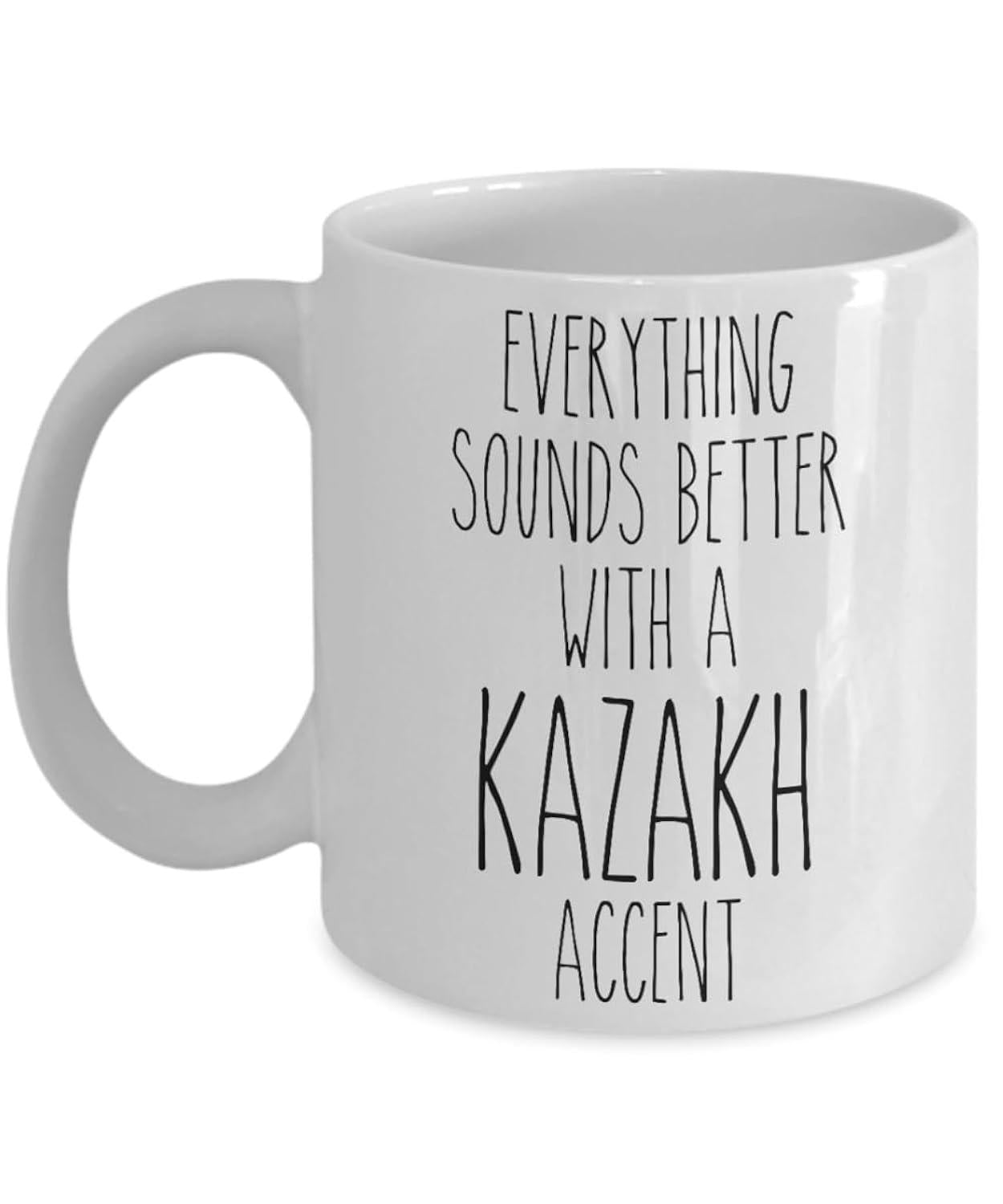 Tailorly White Ceramic 11 oz Mug - Everything Sounds Better With A Kazakh Accent Classic Ceramic Beverage Container With Solid White Glaze And Vertical Typography