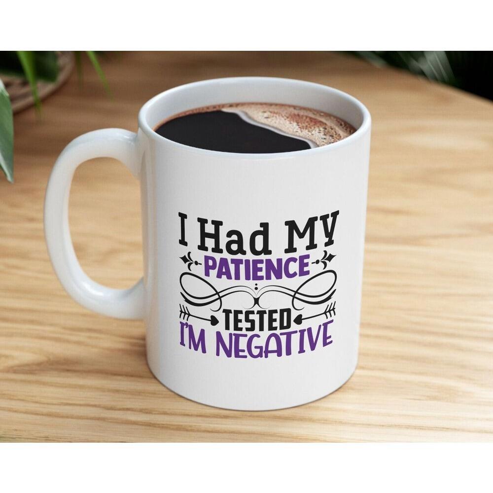 Tailorly White Ceramic 11 oz Mug - I Had My Patience Tested I'M Negative Decorative Script Typography Featuring Artistic Swirls And Arrows Mug