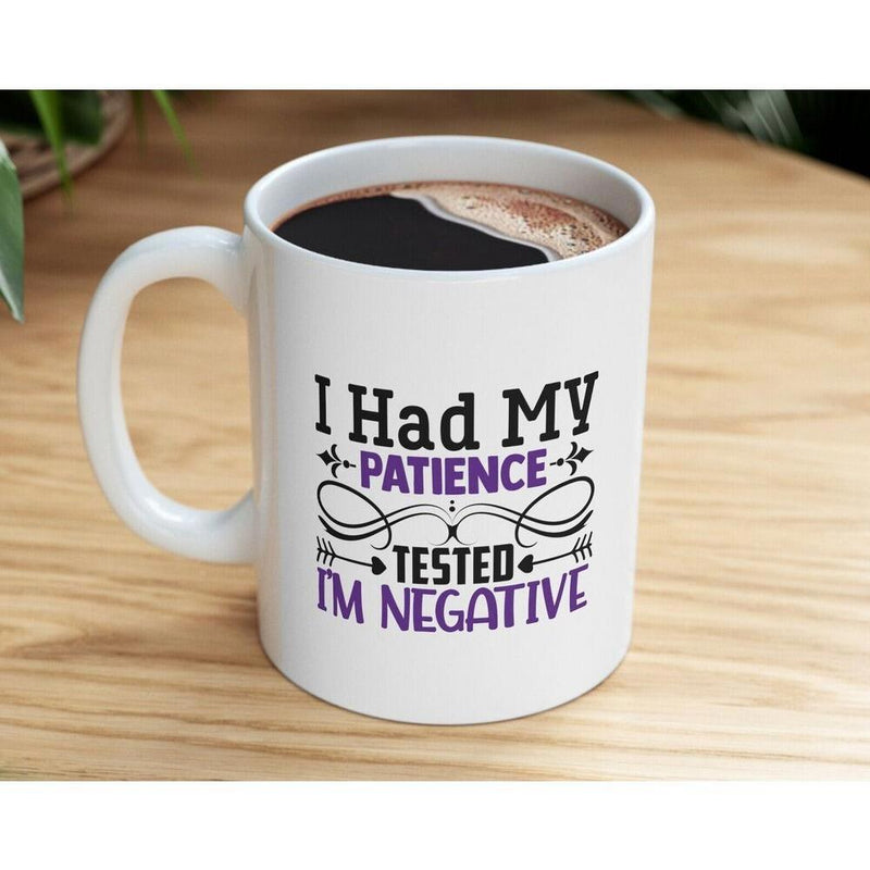 Tailorly White Ceramic 11 oz Mug - I Had My Patience Tested I'M Negative Decorative Script Typography Featuring Artistic Swirls And Arrows Mug