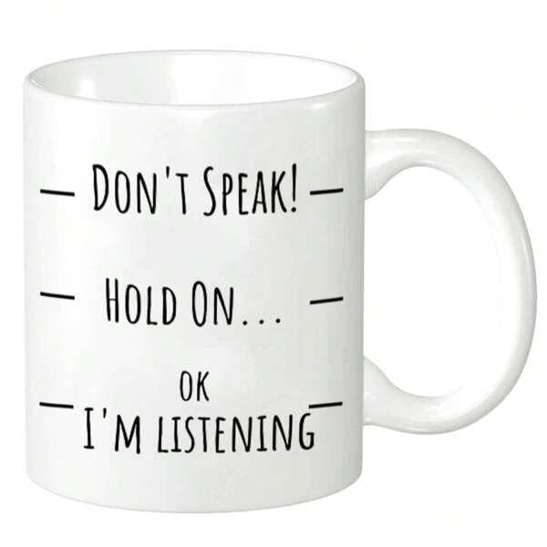 Tailorly White Ceramic 11 oz Mug - Dont Speak Hold On Ok Im Listening Minimalist White Ceramic With Level Indicators And Simple Black Text Mug