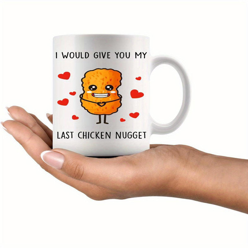 Tailorly White Ceramic 11 oz Mug - I Would Give You My Last Chicken Nugget Cute Cartoon Style With Little Hearts Floating Around Nugget