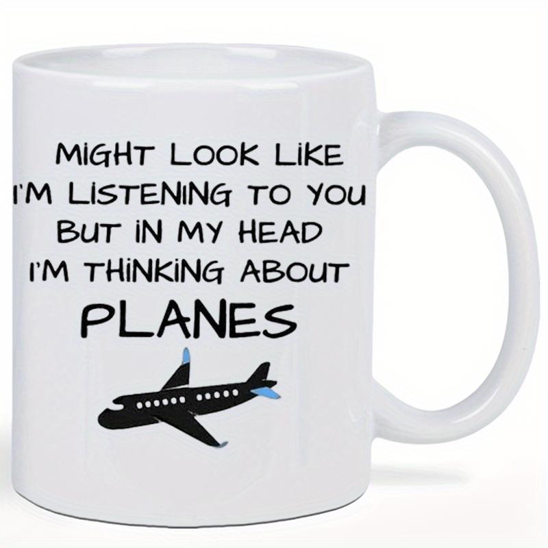 Tailorly White Ceramic 11 oz Mug - Might Look Like I'm Listening To You But In My Head I'm Thinking About Planes Sleek Black Commercial Aircraft Silhouette With
