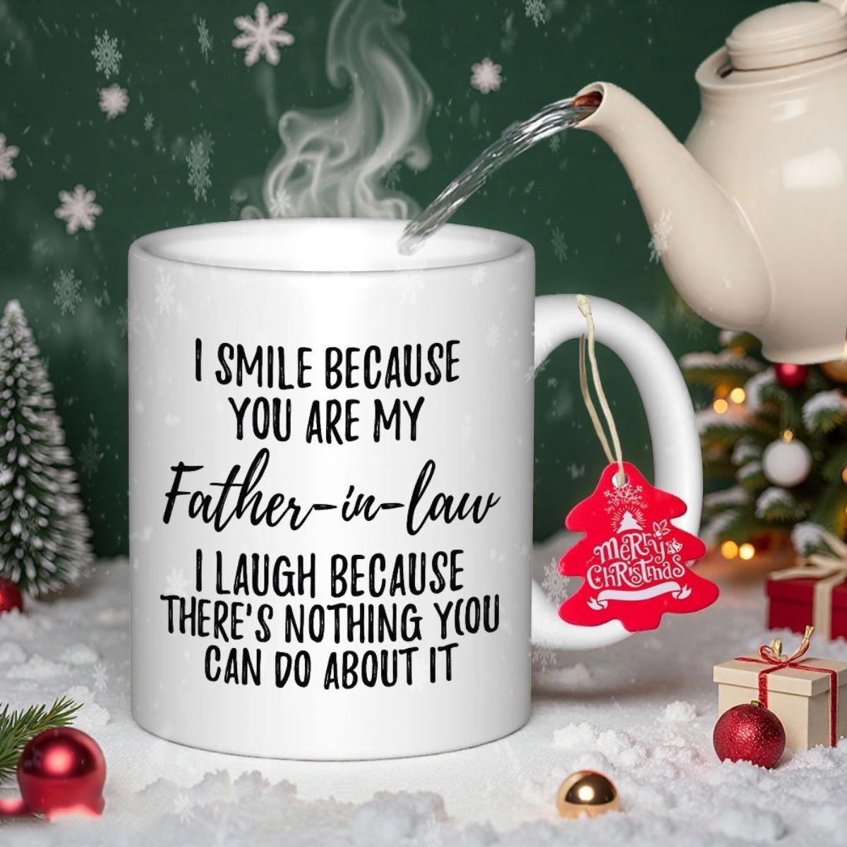 Tailorly White Ceramic 11 oz Mug - I Smile Because You Are My Father In Law I Laugh Because There Is Nothing You Can Do About It Elegant White Ceramic Vessel
