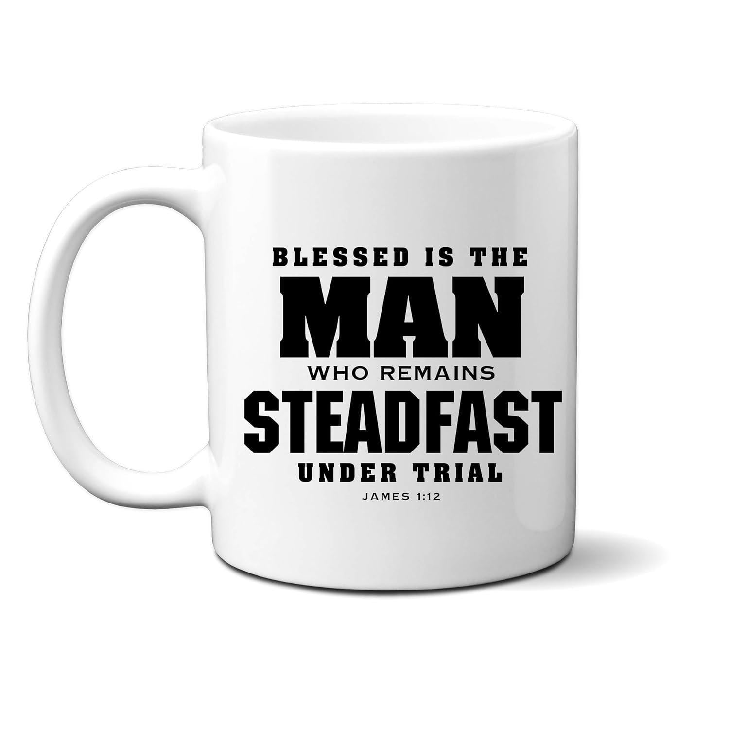 Tailorly White Ceramic 11 oz Mug - Blessed Is The Man Who Remains Steadfast Under Trial James 1 12 Bold Black Typography Arranged In A Clean Modern Minimalist