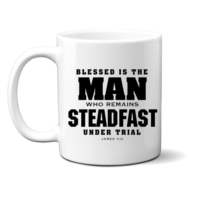 Tailorly White Ceramic 11 oz Mug - Blessed Is The Man Who Remains Steadfast Under Trial James 1 12 Bold Black Typography Arranged In A Clean Modern Minimalist