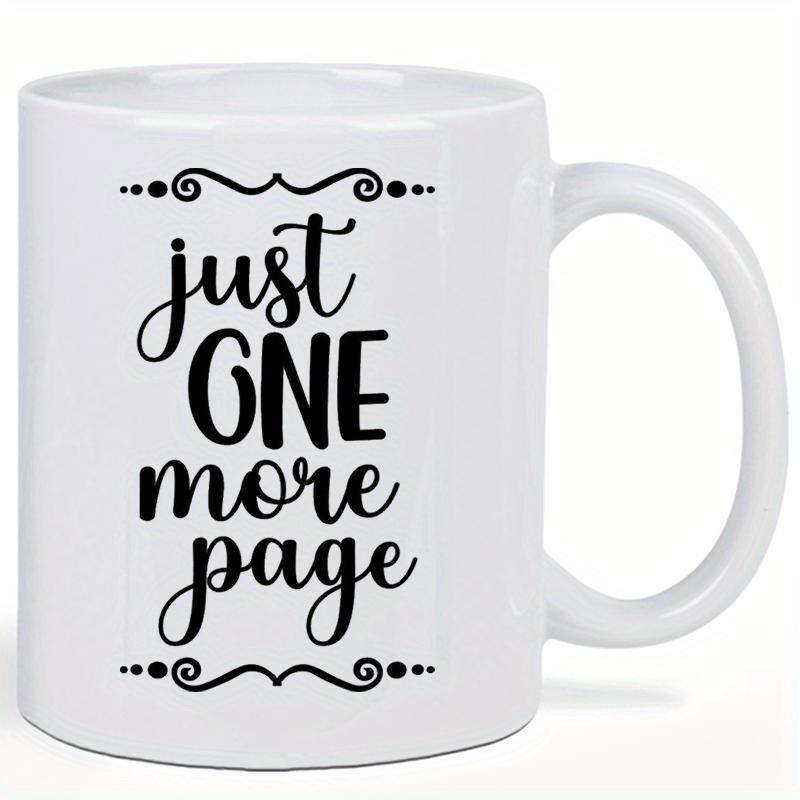 Tailorly White Ceramic 11 oz Mug - Just One More Page Minimalist Elegant Black Typography Featuring Decorative Swirls Mug