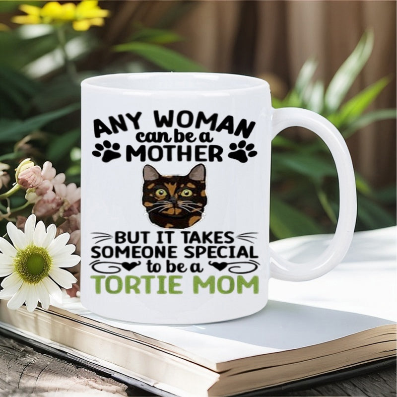 Tailorly White Ceramic 11 oz Mug - Any Woman Can Be A Mother But It Takes Someone Special To Be A Tortie Mom Adorable Tortoiseshell Feline Head Surrounded By