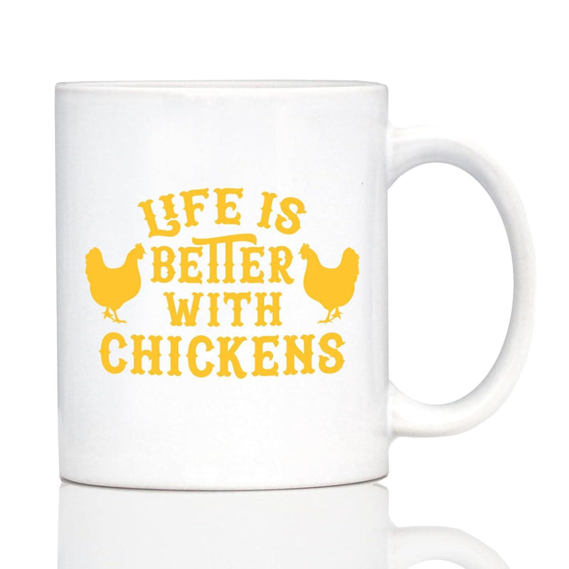 Tailorly White Ceramic 11 oz Mug - Life Is Better With Chickens Two Golden Farmyard Silhouettes Flanking Inspirational Rustic Farmhouse Typography Chicken