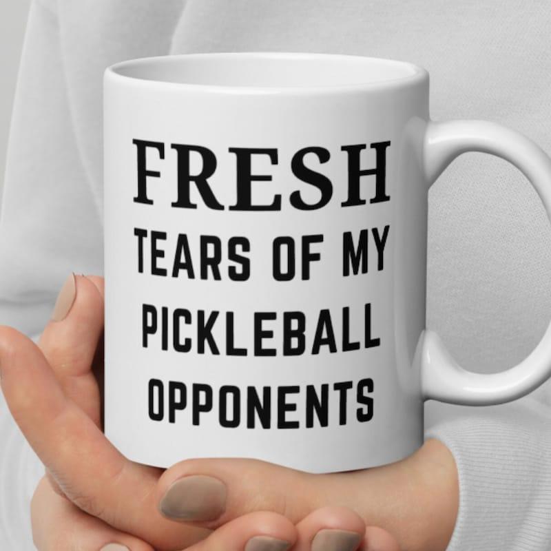 Tailorly White Ceramic 11 oz Mug - Fresh Tears Of My Pickleball Opponents Bold Black Lettering Styled For Competitive Sports Lovers On Matte Surface Sign