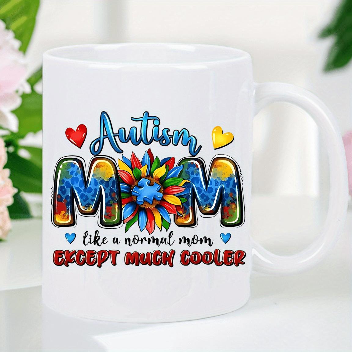 Tailorly White Ceramic 11 oz Mug - Autism Mom Like A Normal Mom Except Much Cooler Vibrant Multi Colored Bloom Featuring Puzzle Patterns And Small Decorative