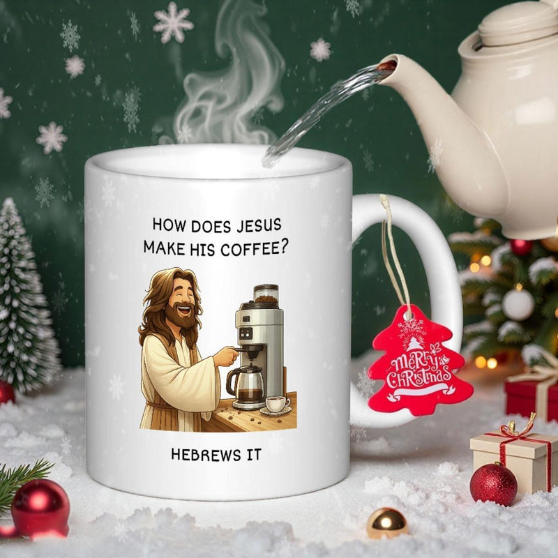 Tailorly White Ceramic 11 oz Mug - How Does Jesus Make His Coffee Hebrews It Smiling Jesus In Robes Using A Modern Silver Drip Coffee Maker Jesus
