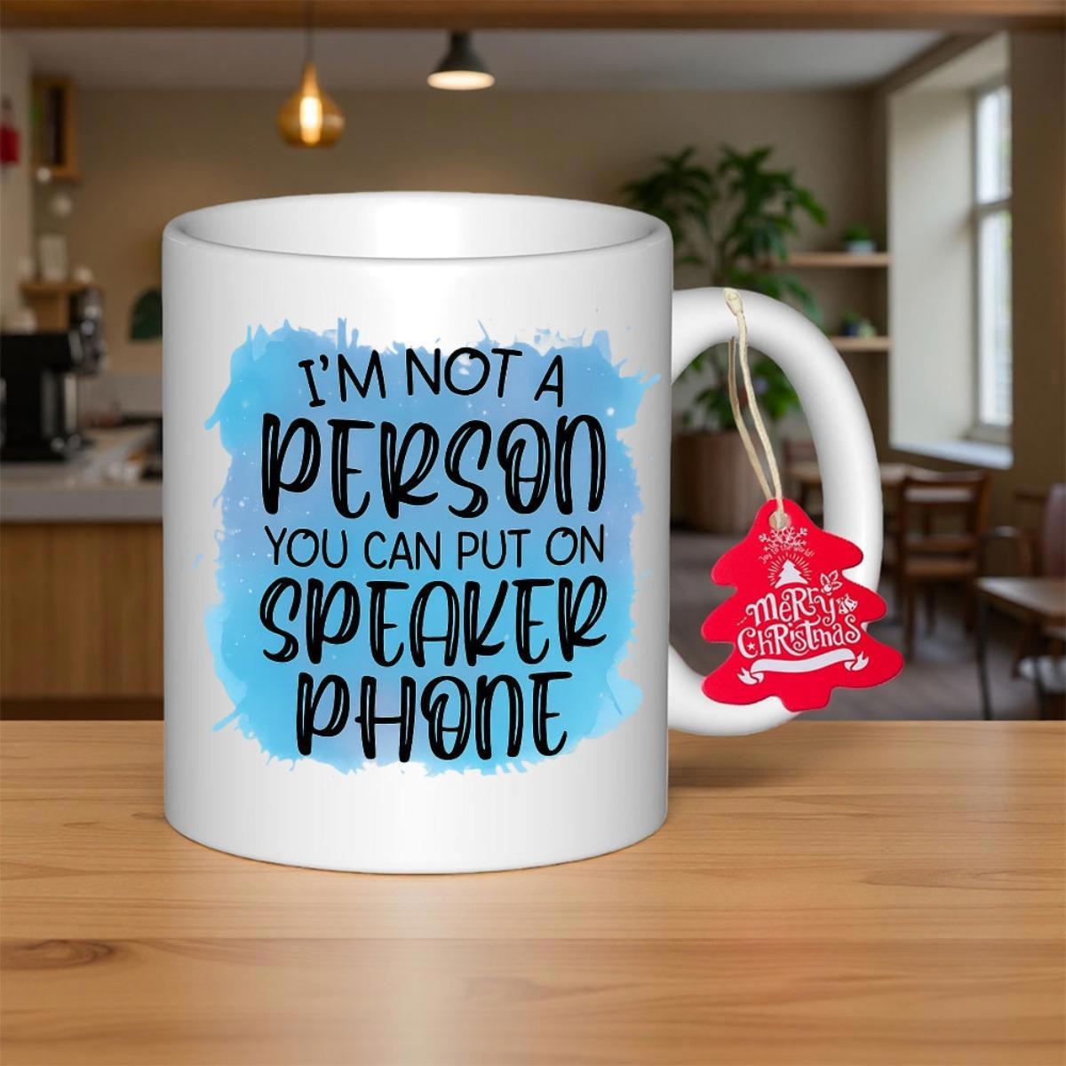 Tailorly White Ceramic 11 oz Mug - Im Not A Person You Can Put On Speaker Phone Artistic Blue Watercolor Splash Background With Creative Hand Written Lettering Mug