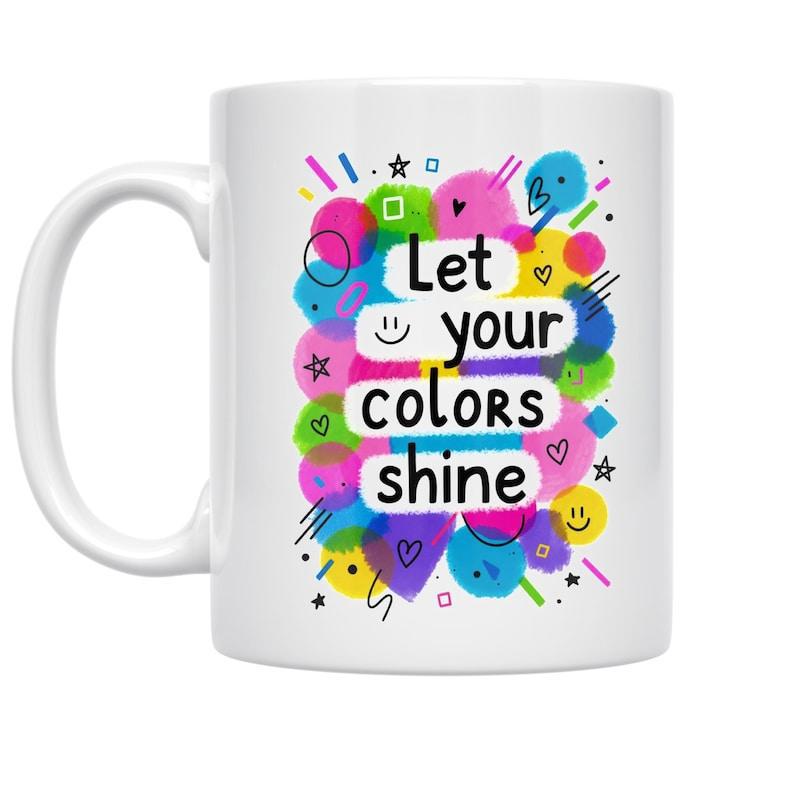 Tailorly White Ceramic 11 oz Mug - Let Your Colors Shine Vibrant Watercolor Splashes With Hand Drawn Stars And Heart Shapes Mug