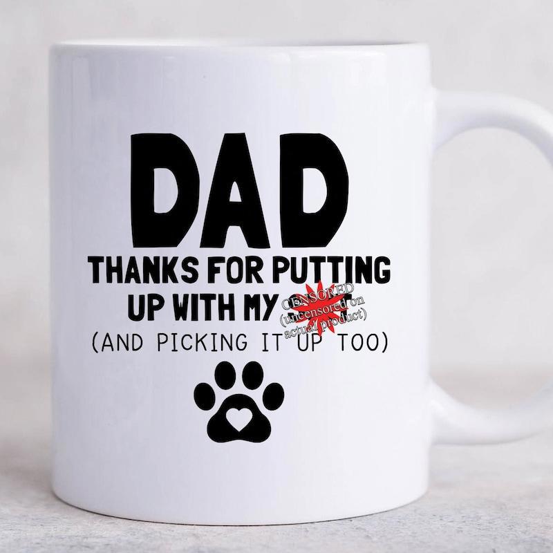 Tailorly White Ceramic 11 oz Mug - Dad Thanks For Putting Up With My Shit And Picking It Up Too Simple Black Silhouette Heart Center Inside A Delicate Canine Paw