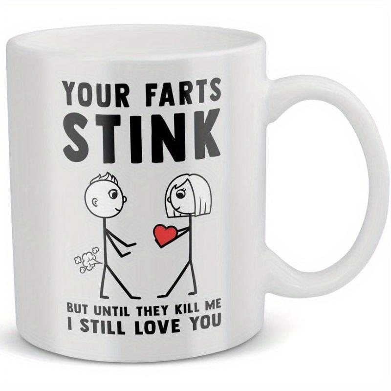Tailorly White Ceramic 11 oz Mug - Your Farts Stink But Until They Kill Me I Still Love You Minimalist Black Line Drawings Depicting A Funny Romantic Couple
