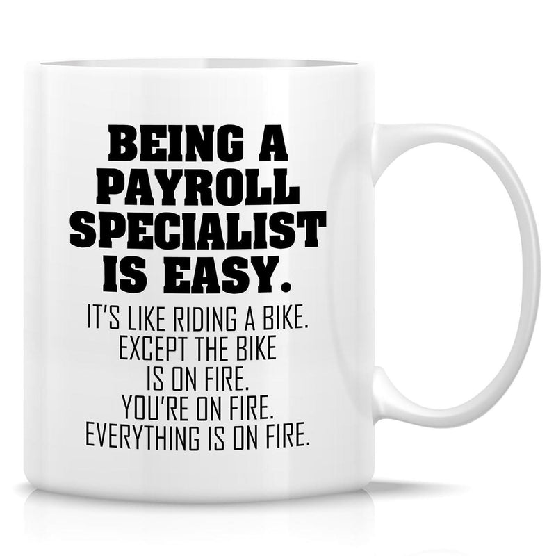 Tailorly White Ceramic 11 oz Mug - Being A Payroll Specialist Is Easy Professional White Ceramic Design With Bold Black Funny Typography Quotes Mug