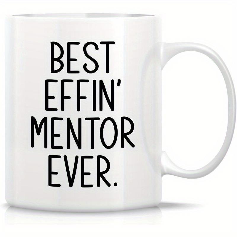 Tailorly White Ceramic 11 oz Mug - Best Effin Mentor Ever Minimalist Black Lettering Printed On A Glossy Mug