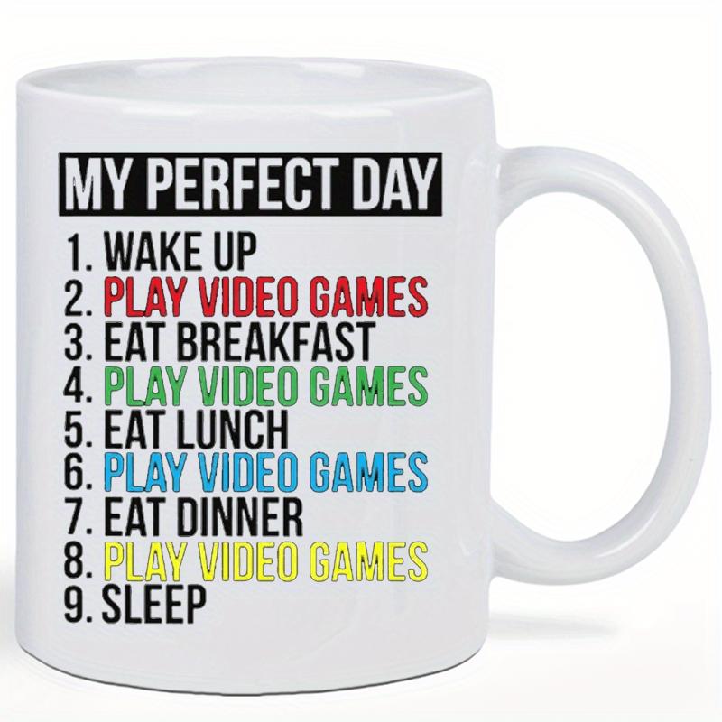 Tailorly White Ceramic 11 oz Mug - My Perfect Day Wake Up Play Video Games Eat Breakfast Eat Lunch Eat Dinner Sleep Funny Daily Schedule List For Gamers Printed On