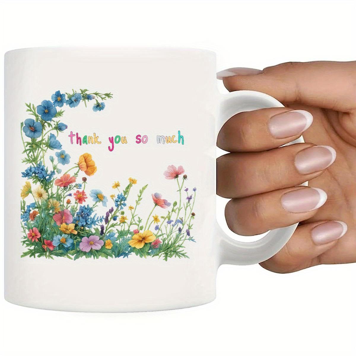 Tailorly White Ceramic 11 oz Mug - Thank You So Much Vibrant Colorful Wildflowers Blooming In A Lush Meadow Garden Arrangement Wildflower