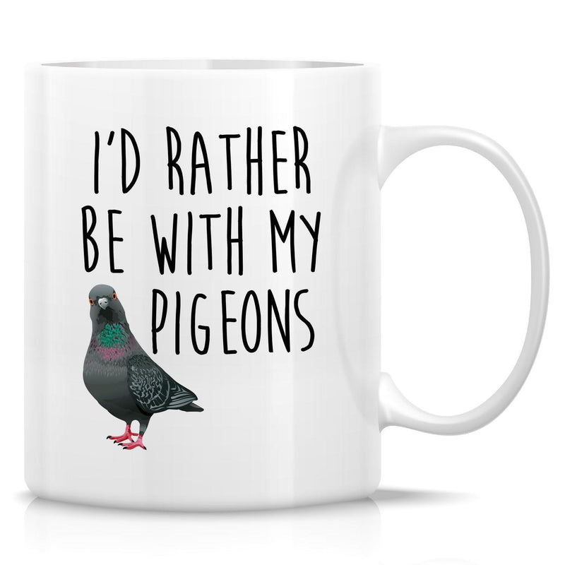 Tailorly White Ceramic 11 oz Mug - Id Rather Be With My Pigeons Realistic Grey Bird Standing With Iridescent Feathers On Pure White Background Pigeon