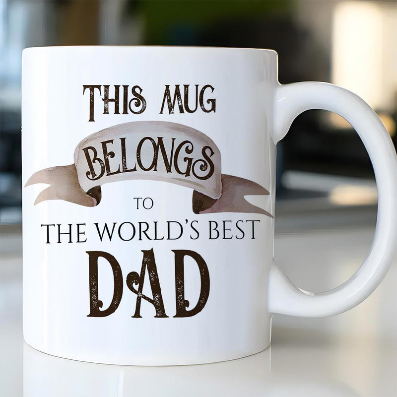 Tailorly White Ceramic 11 oz Mug - This Mug Belongs To The World's Best Dad Decorative Banner With Artistic Lettering Celebrating Fatherhood Love Ceramic Mug