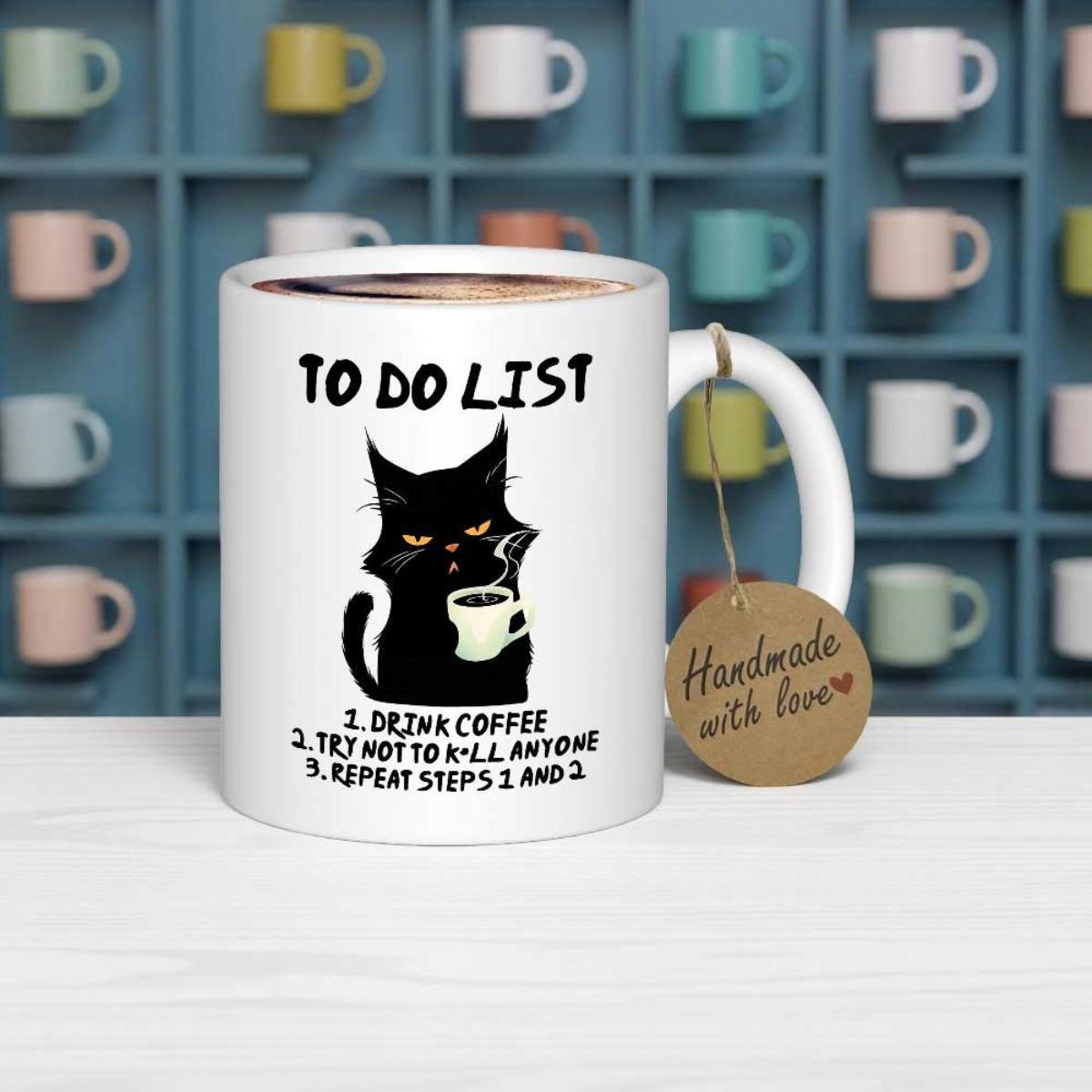 Tailorly White Ceramic 11 oz Mug - To Do List Drink Coffee Try Not To Kill Anyone Repeat Steps 1 And 2 Handmade With Love Grumpy Black Cat Sipping Hot Coffee From