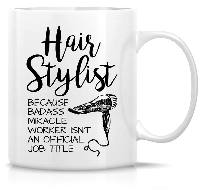 Tailorly White Ceramic 11 oz Mug - Hair Stylist Because Badass Miracle Worker Isnt An Official Job Title Vintage Style Hand Drawn Electric Blow Dryer With Curled