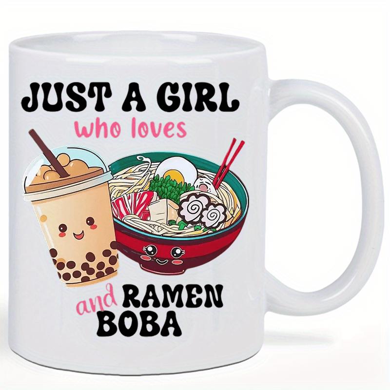 Tailorly White Ceramic 11 oz Mug - Just A Girl Who Loves Ramen And Boba Smiling Bowl Of Savory Noodles Beside Sweet Pearl Milk Tea Graphic